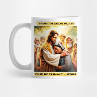 "Trust in God's plan; find rest in me" - Jesus Mug